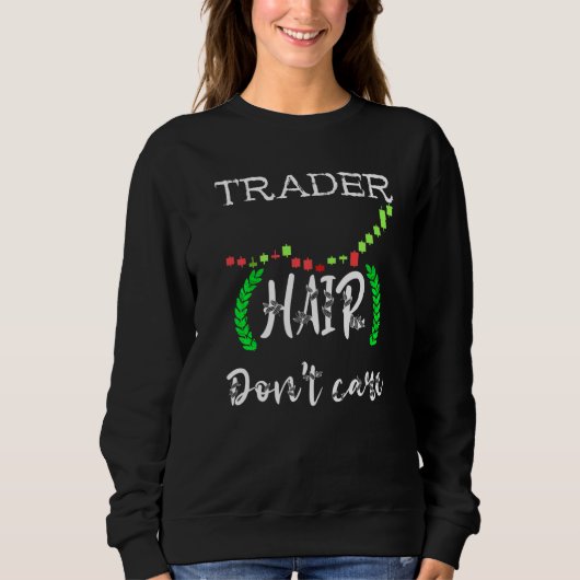 Sweatshirt Trader Hair Dont soin Jour Trading Stock Tra (Devant)