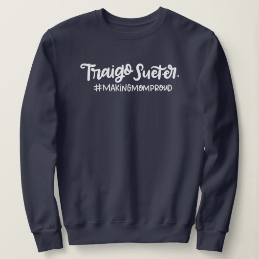 Sweatshirt Traigo Sueter, Rendre Maman Fière, Espagnol (Design devant)