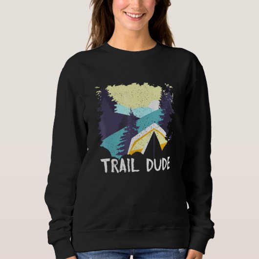 Sweatshirt Trail Dude Randonnée Mountain Hiker Mount Outdoor  (Devant)