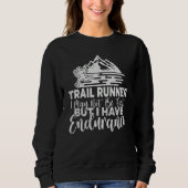 Sweatshirt Trail Runner i may not be fast but i have Enduranc (Devant)