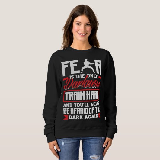 Sweatshirt Train Hard Don't Be Afraid Aikido Karate Jiu Jitsu (Devant entier)