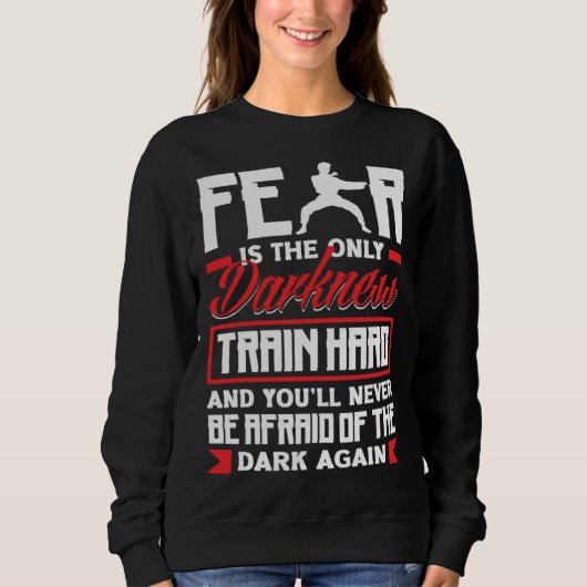 Sweatshirt Train Hard Don't Be Afraid Aikido Karate Jiu Jitsu (Devant)