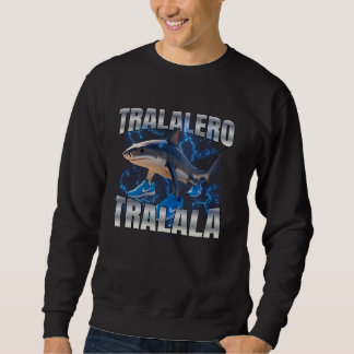 Sweatshirt Tralalero