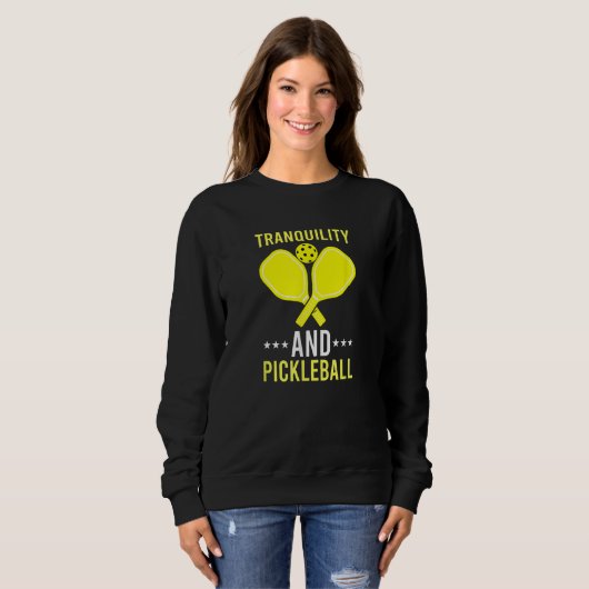 Sweatshirt Tranquility and Pickleball  Fun    Dink (Devant entier)