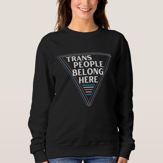 Sweatshirt Trans People Belong  Pride Month 2023 (Devant)