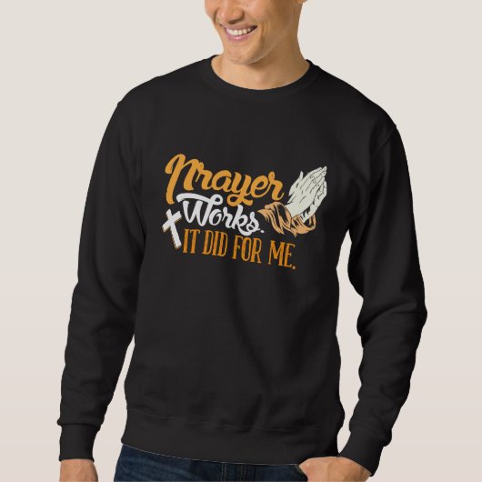 Sweatshirt Travail acharné récompensé prières exaucées Mème (Devant)