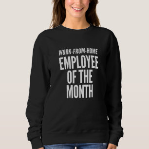 Sweatshirt Travail De L'Employé À Domicile Du Mois