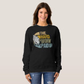 Sweatshirt Travail dur Prières récompensées Mème 1 (Devant entier)