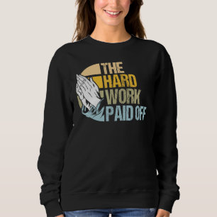 Sweatshirt Travail dur Prières récompensées Mème 1