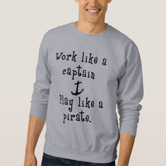 Sweatshirt Travailler comme un capitaine...Drôle Citation de (Devant)