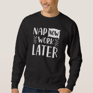 Sweatshirt Travailler maintenant plus tard
