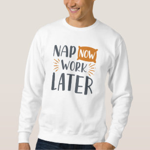 Sweatshirt Travailler maintenant plus tard