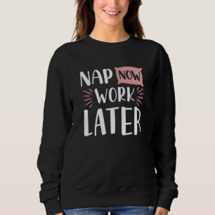 Sweatshirt Travailler maintenant plus tard