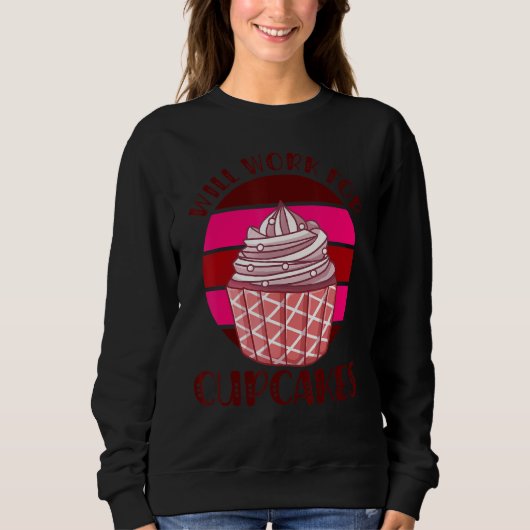 Sweatshirt Travaillera pour Cupcakes Rétro (Devant)
