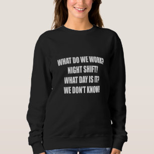 Sweatshirt Travailleur de quart de nuit