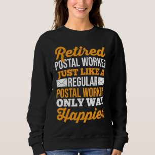 Sweatshirt Travailleur Postal à la Retraite Tout Comme Un Tra