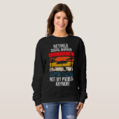 Sweatshirt Travailleur social à la retraite, plus mon problèm (Devant entier)
