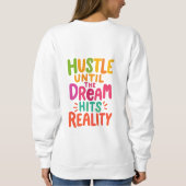 Sweatshirt Travaillez dur jusqu'à ce que le rêve devienne réa (Dos)