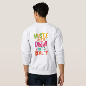 Sweatshirt Travaillez Dur Jusqu'à Ce Que Le Rêve Devienne Réa (Dos entier)