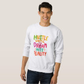 Sweatshirt Travaillez Dur Jusqu'à Ce Que Le Rêve Devienne Réa (Devant entier)