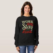 Sweatshirt Travaillez dur Restez humble (Devant entier)