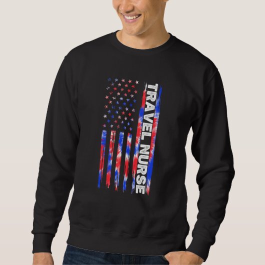 Sweatshirt Travel Nurse Nursing Tie Dye American Flag 4th Of  (Devant)