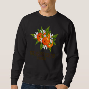 Sweatshirt Treasure Island Florida Beach FL Oranges Blossom F