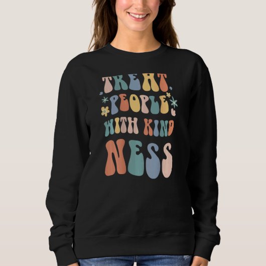 Sweatshirt Treat People With Kindness Inspirational Positive  (Devant)
