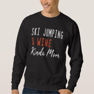 Sweatshirt Tremplin de ski et maman un peu vin sports de neig