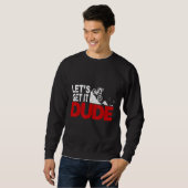 Sweatshirt Trending Lets Get It Dude Bikers (Devant entier)