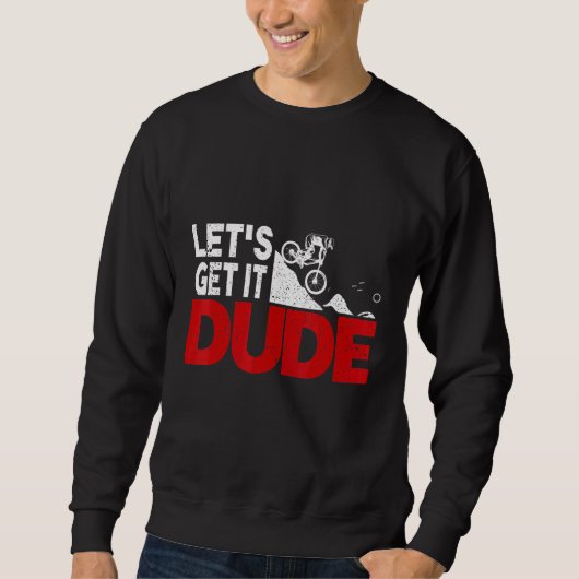 Sweatshirt Trending Lets Get It Dude Bikers (Devant)