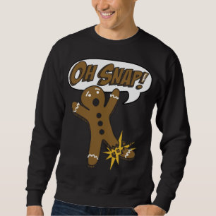 Sweatshirt Trendy Christmas Gingerbread Man Oh Snap!