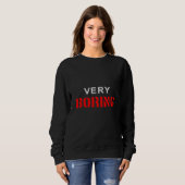 Sweatshirt Très ennuyeux (Devant entier)