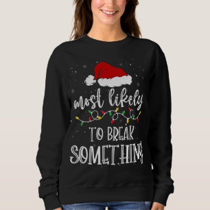 Sweatshirt Très Probable De Casser Quelque Chose Santa Hat Xm