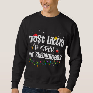 Sweatshirt Très Probable De Commencer La Famille Shenanigans