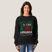Sweatshirt Très Probable De Commencer Le Noël Des Shenanigans (Devant entier)