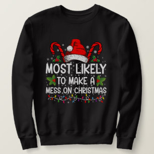 Sweatshirt Très Probable De Faire Un Mess À Noël