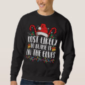 Sweatshirt Très Probable De Le Blâmer Sur Les Elfes Noël (Devant)