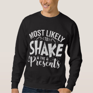 Sweatshirt Très Probable De Secouer Les Présents Drôle Noël