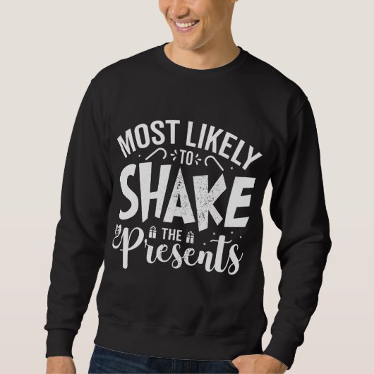 Sweatshirt Très Probable De Secouer Les Présents Drôle Noël (Devant)