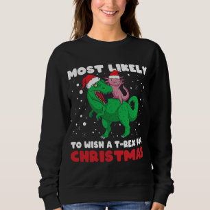 Sweatshirt Très Probable De Souhaiter Un T-Rex Pour Noël, X-M