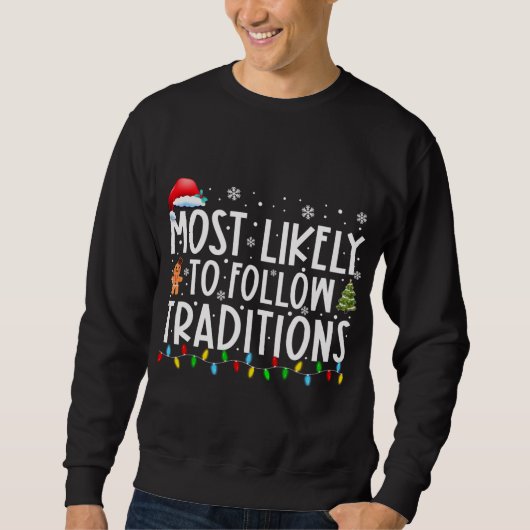 Sweatshirt Très Probable De Suivre Les Traditions Drôle Noël  (Devant)