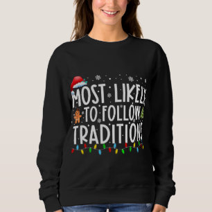 Sweatshirt Très Probable De Suivre Les Traditions Drôle Noël