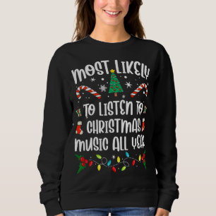 Sweatshirt Très Probable D'Écouter La Musique De Noël Toute L