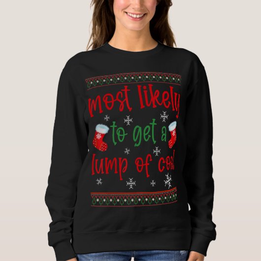 Sweatshirt Très Probable D'Obtenir Un Peu De Charbon Noël De (Devant)