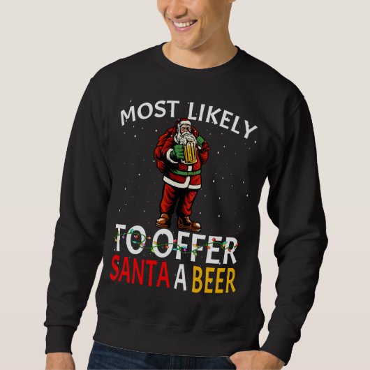 Sweatshirt Très Probable D'Offrir À Père Noël Une Bière Boire (Devant)