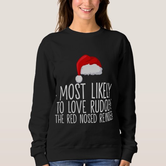 Sweatshirt Très Susceptible D'Aimer Rudolph Le Renne À Nez Ro (Devant)