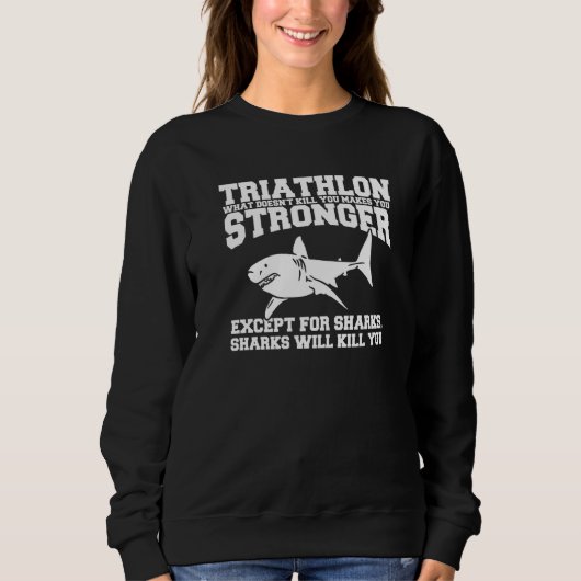 Sweatshirt Triathlon Ce qui ne vous tue pas vous rend plus fo (Devant)