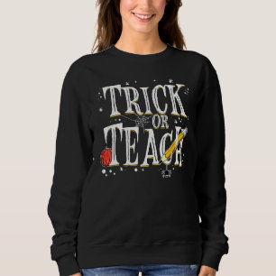 Sweatshirt Trick Or Teach Costume d'Halloween pour Enseignan