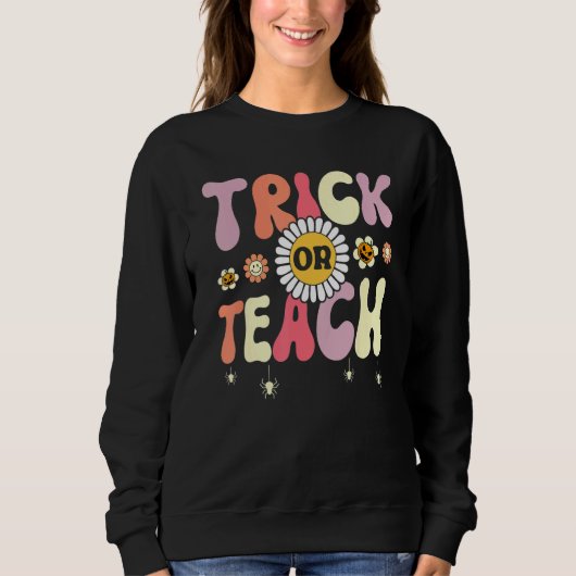 Sweatshirt Trick Or Teach Teacher Halloween Costume (Devant)
